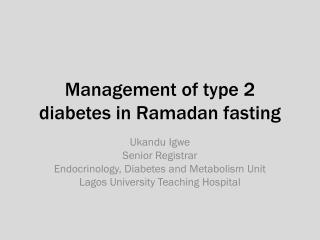 Management of type 2 diabetes in Ramadan fasting