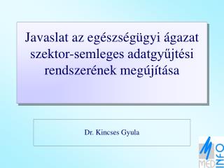 Javaslat az egészségügyi ágazat szektor-semleges adatgyűjtési rendszerének megújítása