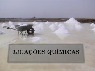 LIGAÇÕES QUÍMICAS