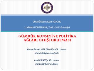 GÜMRÜKLER 2023 VİZYONU 1. ARAMA KONFERANSI/ 2011-2013 Stratejisi