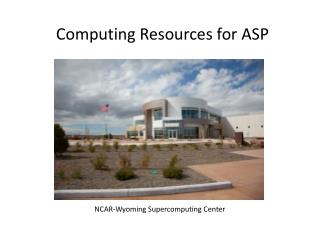 Computing Resources for ASP