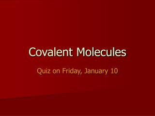 Covalent Molecules