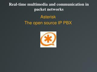 Real-time multimedia and communication in packet networks