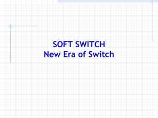 SOFT SWITCH New Era of Switch