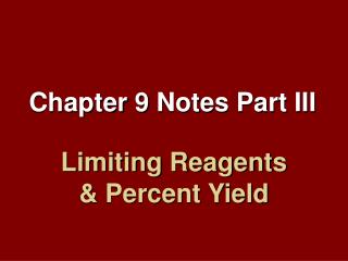 Limiting Reagents &amp; Percent Yield