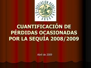 CUANTIFICACIÓN DE PÉRDIDAS OCASIONADAS POR LA SEQUÍA 2008/2009