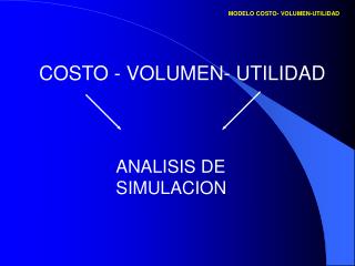 MODELO COSTO- VOLUMEN-UTILIDAD