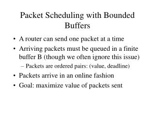 Packet Scheduling with Bounded Buffers