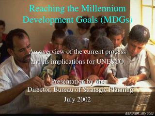 Reaching the Millennium Development Goals (MDGs)