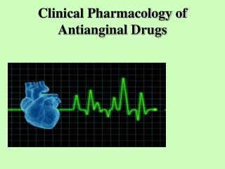 Clinical Pharmacology of Antianginal Drugs