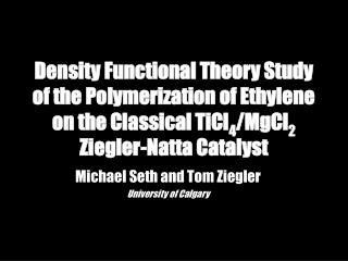 Michael Seth and Tom Ziegler University of Calgary