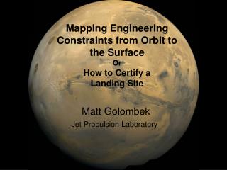 Mapping Engineering Constraints from Orbit to the Surface Or How to Certify a Landing Site