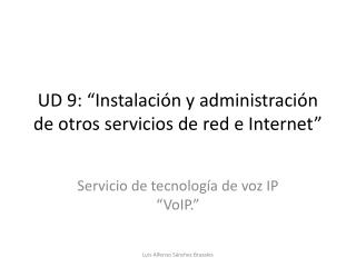 UD 9: “Instalación y administración de otros servicios de red e Internet”