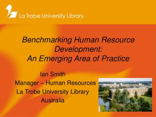 Benchmarking Human Resource Development: An Emerging Area of Practice