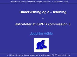 J. Höhle: Undervisning og e-learning – aktiviteter af ISPRS kommission 6