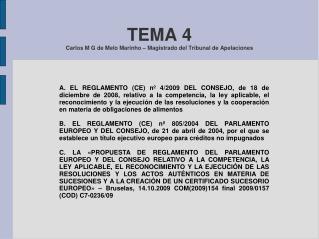 TEMA 4 Carlos M G de Melo Marinho – Magistrado del Tribunal de Apelaciones