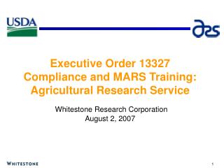 Executive Order 13327 Compliance and MARS Training: Agricultural Research Service Whitestone Research Corporation August
