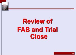 Review of FAB and Trial Close