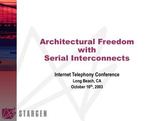 Architectural Freedom with Serial Interconnects