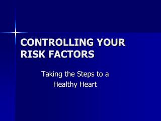 CONTROLLING YOUR RISK FACTORS