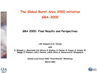 The Global Burnt Area 2000 initiative GBA-2000 GBA 2000: Final Results and Perspectives