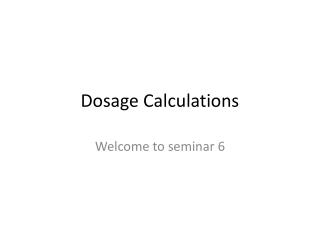 Dosage Calculations