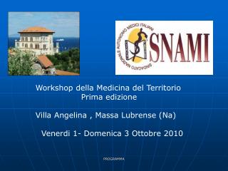 Workshop della Medicina del Territorio 		Prima edizione Villa Angelina , Massa Lubrense (Na)