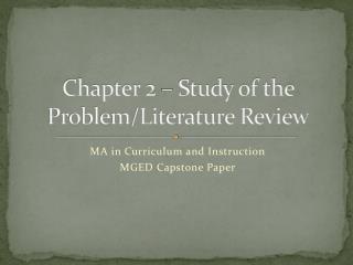 Chapter 2 – Study of the Problem/Literature Review
