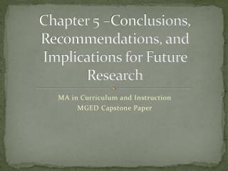 Chapter 5 –Conclusions, Recommendations, and Implications for Future Research