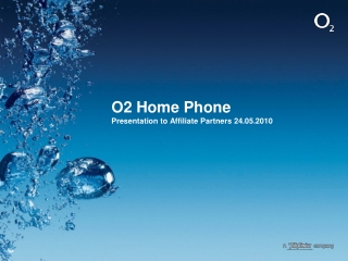 O2 Home Phone Presentation to Affiliate Partners 24.05.2010