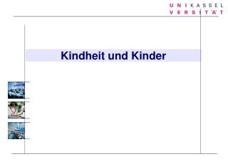 Kindheit und Kinder