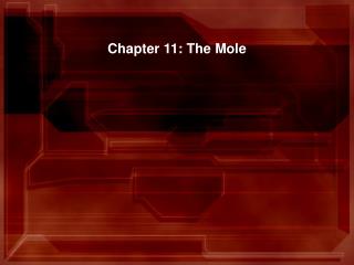 Chapter 11: The Mole