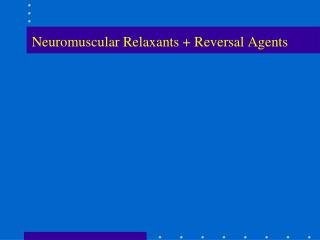 Neuromuscular Relaxants + Reversal Agents