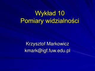 Wykład 10 Pomiary widzialności