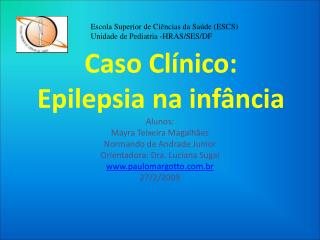 Caso Clínico: Epilepsia na infância