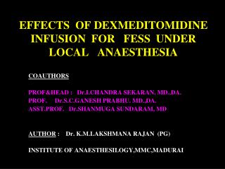 EFFECTS OF DEXMEDITOMIDINE INFUSION FOR FESS UNDER LOCAL ANAESTHESIA