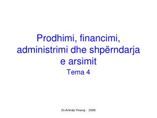 Prodhimi, financimi, administrimi dhe shpërndarja e arsimit