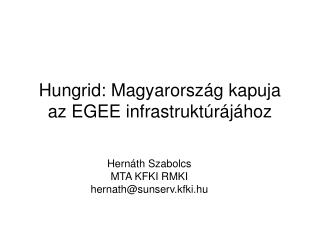 Hungrid: Magyarország kapuja az EGEE infrastruktúrájához