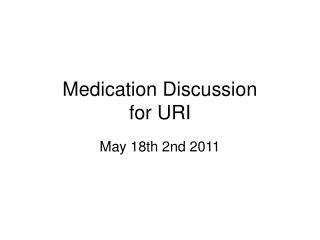 Medication Discussion for URI