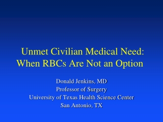 Unmet Civilian Medical Need: When RBCs Are Not an Option