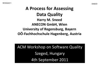 ACM Workshop on Software Quality Szeged, Hungary 4th September 201 1