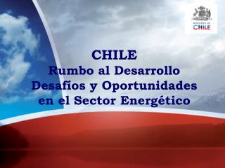CHILE Rumbo al Desarrollo Desafíos y Oportunidades en el Sector Energético