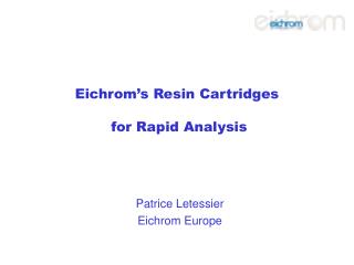 Eichrom’s Resin Cartridges for Rapid Analysis