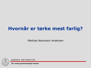 Hvornår er tørke mest farlig?