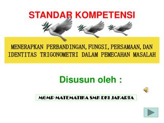 MENERAPKAN PERBANDINGAN,FUNGSI,PERSAMAAN,DAN IDENTITAS TRIGONOMETRI DALAM PEMECAHAN MASALAH