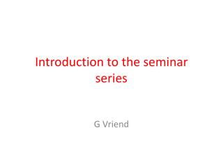 Introduction to the seminar series