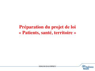 Préparation du projet de loi « Patients, santé, territoire »