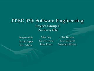 ITEC 370: Software Engineering Project Group 1 October 8, 2002