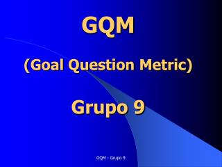 GQM (Goal Question Metric) Grupo 9