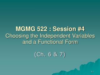 MGMG 522 : Session #4 Choosing the Independent Variables and a Functional Form